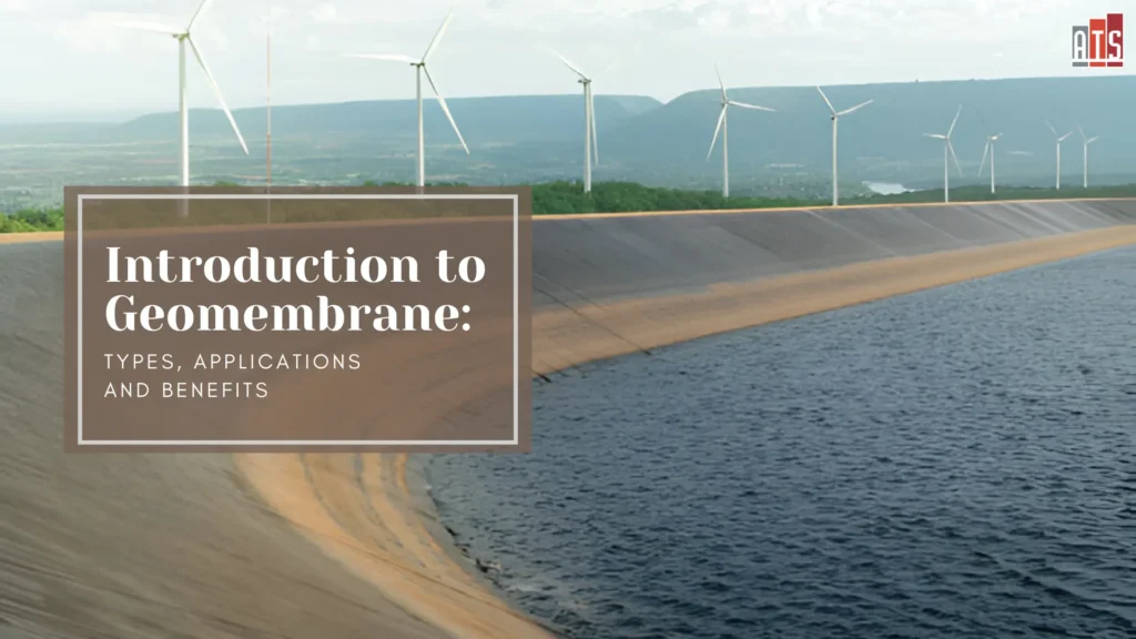 Introduction to Geomembrane Types, Applications and Benefits